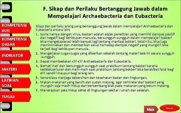 F. Sikap dan Perilaku Bertanggung Jawab dalam Mempelajari Archaebacteria dan Eubacteria KOMPETENSI INTI KOMPETENSI