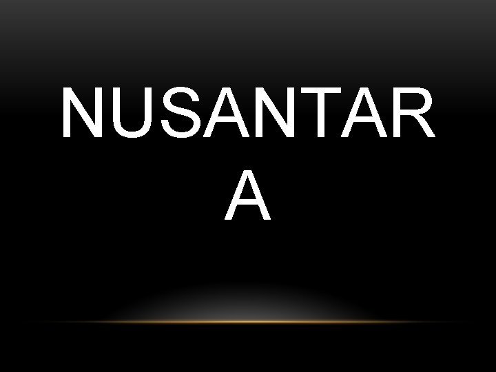 NUSANTAR A 