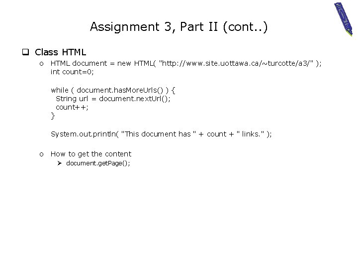 Assignment 3, Part II (cont. . ) q Class HTML o HTML document =