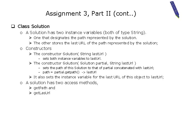 Assignment 3, Part II (cont. . ) q Class Solution o A Solution has