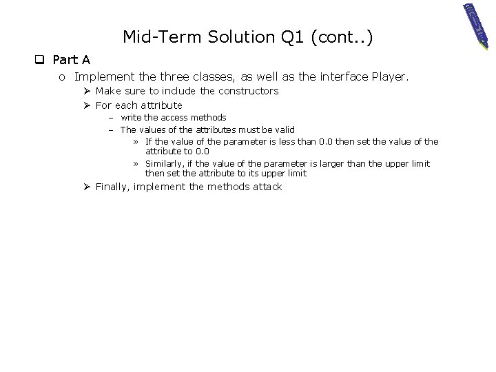 Mid-Term Solution Q 1 (cont. . ) q Part A o Implement the three