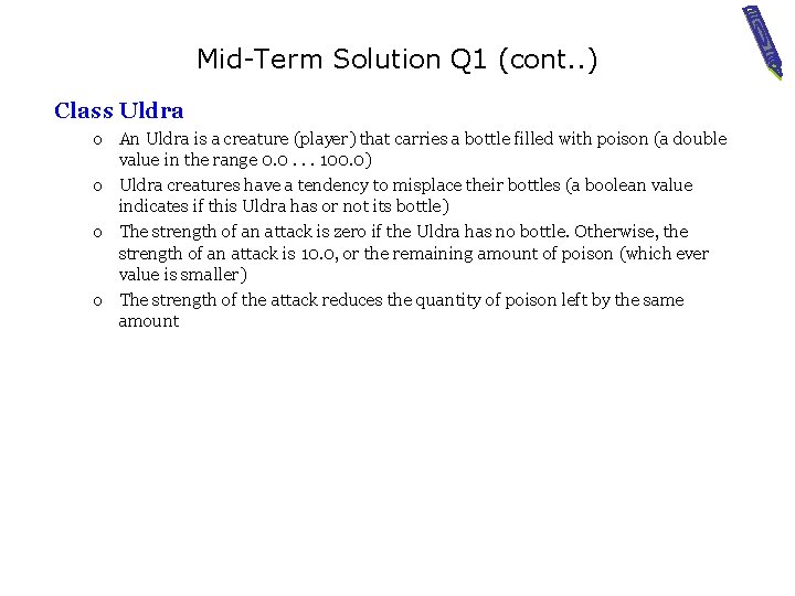 Mid-Term Solution Q 1 (cont. . ) Class Uldra o An Uldra is a