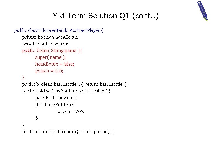Mid-Term Solution Q 1 (cont. . ) public class Uldra extends Abstract. Player {