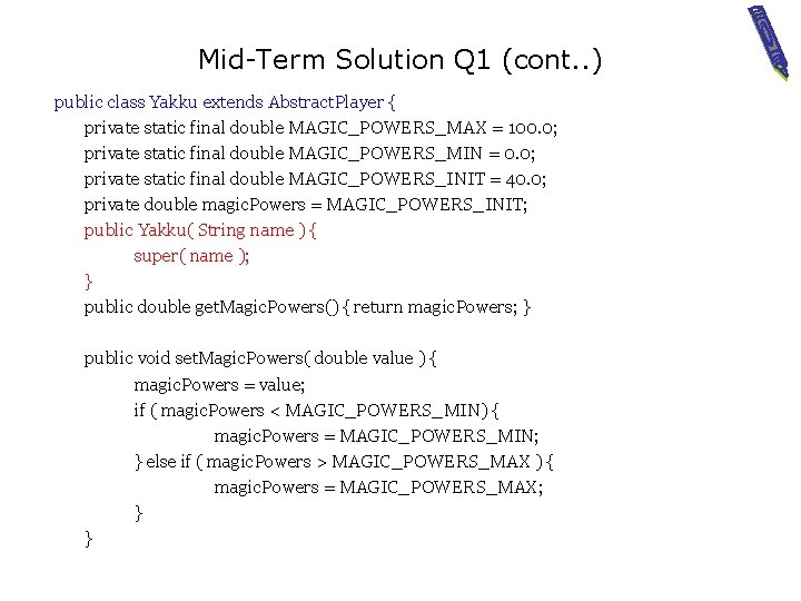 Mid-Term Solution Q 1 (cont. . ) public class Yakku extends Abstract. Player {