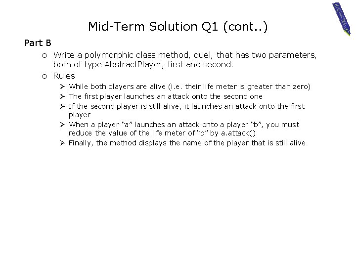 Mid-Term Solution Q 1 (cont. . ) Part B o Write a polymorphic class