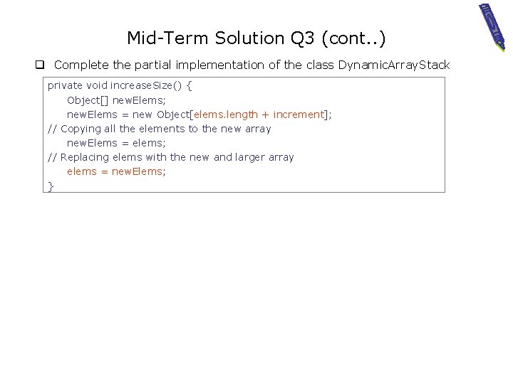 Mid-Term Solution Q 3 (cont. . ) q Complete the partial implementation of the