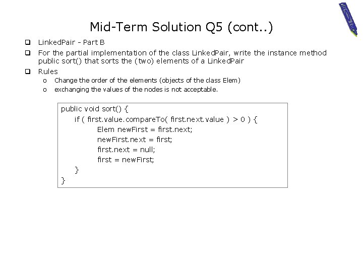 Mid-Term Solution Q 5 (cont. . ) q Linked. Pair - Part B q