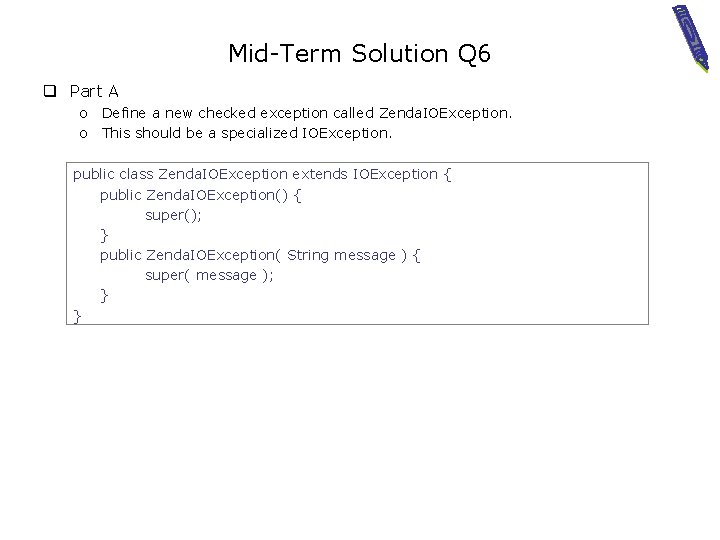 Mid-Term Solution Q 6 q Part A o Define a new checked exception called