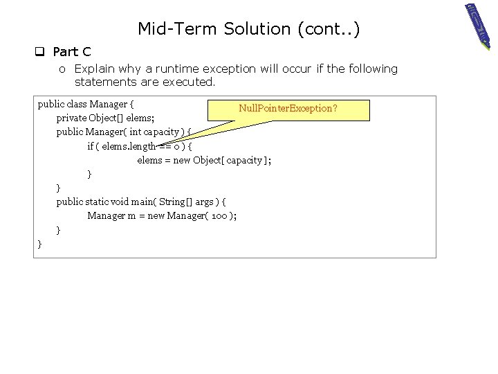 Mid-Term Solution (cont. . ) q Part C o Explain why a runtime exception