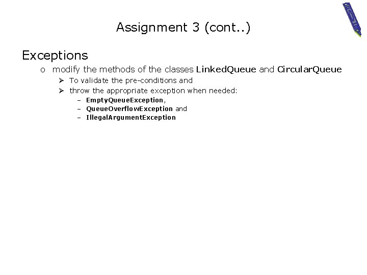 Assignment 3 (cont. . ) Exceptions o modify the methods of the classes Linked.