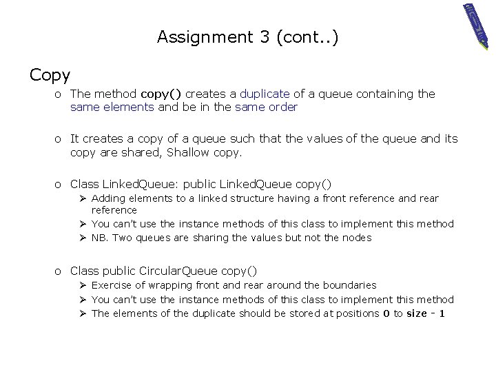 Assignment 3 (cont. . ) Copy o The method copy() creates a duplicate of