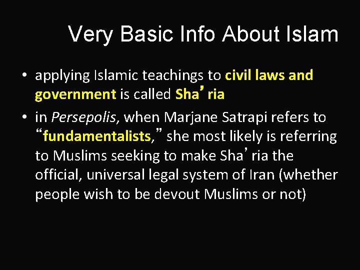 Very Basic Info About Islam • applying Islamic teachings to civil laws and government