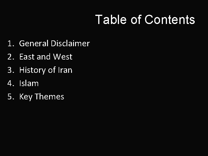 Table of Contents 1. 2. 3. 4. 5. General Disclaimer East and West History