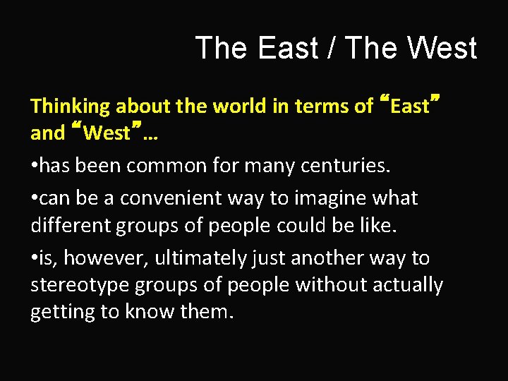 The East / The West Thinking about the world in terms of “East” and