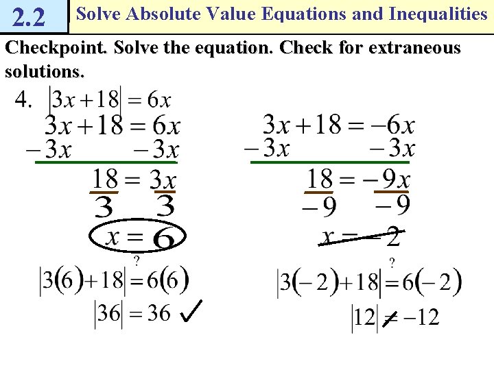 2. 2 Solve Absolute Value Equations and Inequalities Checkpoint. Solve the equation. Check for