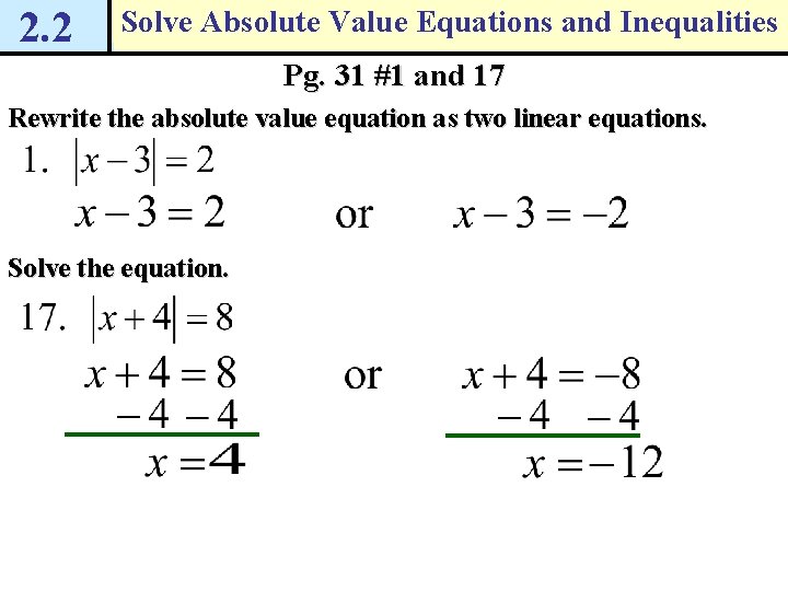 2. 2 Solve Absolute Value Equations and Inequalities Pg. 31 #1 and 17 Rewrite