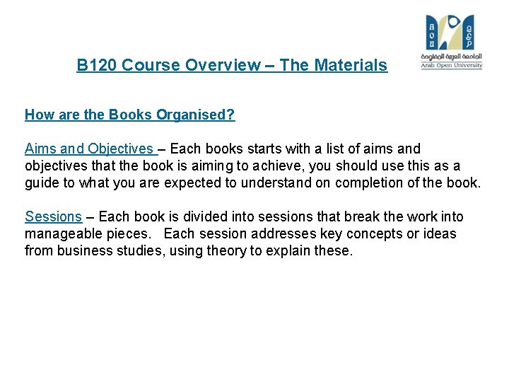 B 120 Course Overview – The Materials How are the Books Organised? Aims and