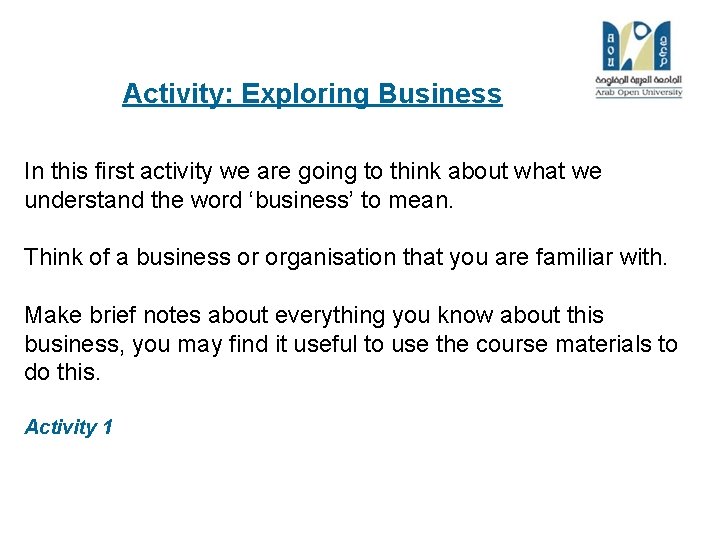 Activity: Exploring Business In this first activity we are going to think about what