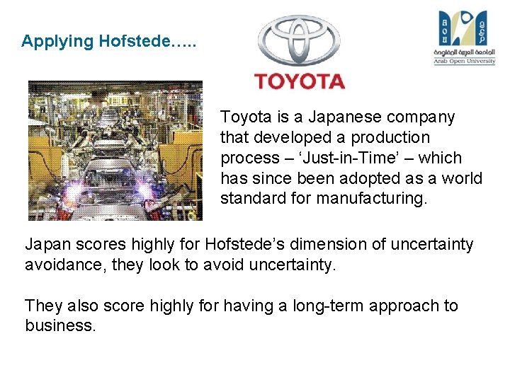 Applying Hofstede…. . Toyota is a Japanese company that developed a production process –