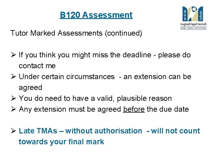 B 120 Assessment Tutor Marked Assessments (continued) Ø If you think you might miss
