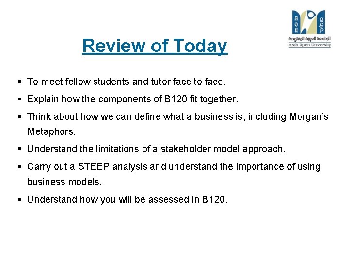 Review of Today § To meet fellow students and tutor face to face. §