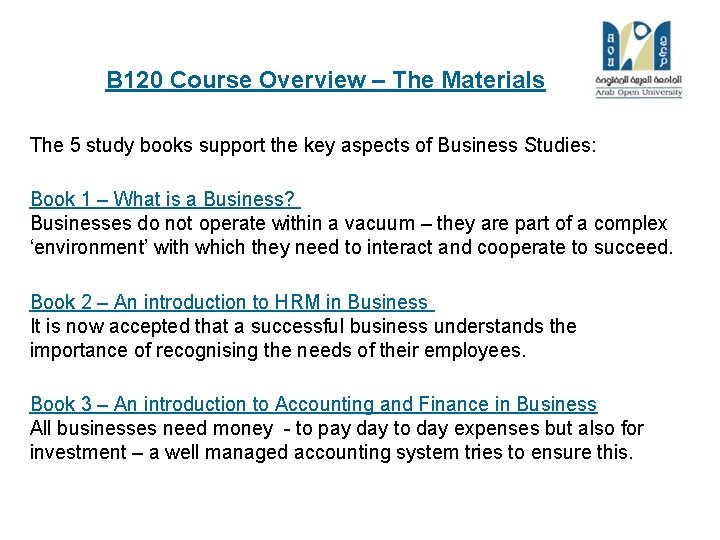 B 120 Course Overview – The Materials The 5 study books support the key