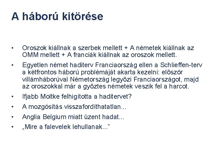 A háború kitörése • Oroszok kiállnak a szerbek mellett + A németek kiállnak az