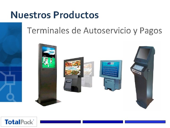 Nuestros Productos Terminales de Autoservicio y Pagos 