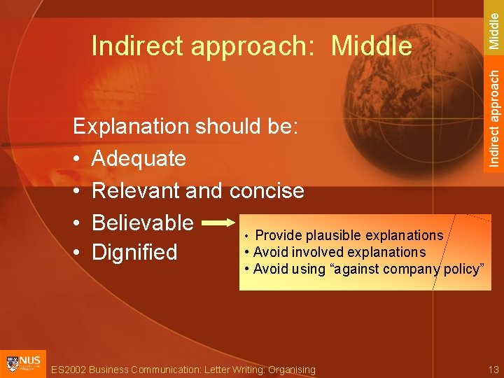 Explanation should be: • Adequate • Relevant and concise • Believable • Provide plausible