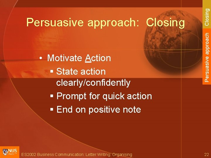  • Motivate Action § State action clearly/confidently § Prompt for quick action §