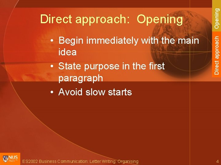  • Begin immediately with the main idea • State purpose in the first