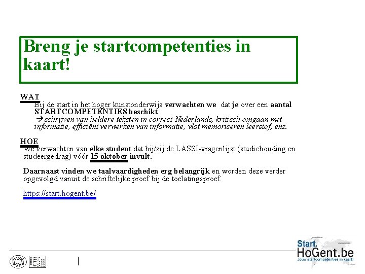 Breng je startcompetenties in kaart! WAT Bij de start in het hoger kunstonderwijs verwachten