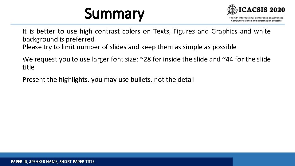 Summary It is better to use high contrast colors on Texts, Figures and Graphics