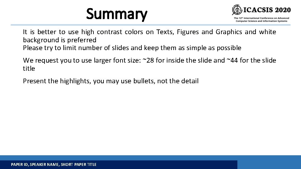 Summary It is better to use high contrast colors on Texts, Figures and Graphics