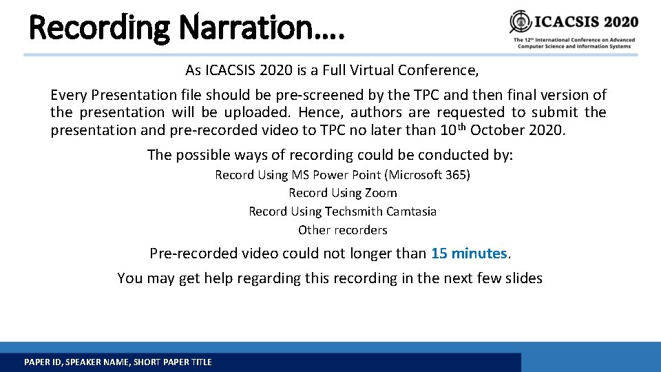 Recording Narration…. As ICACSIS 2020 is a Full Virtual Conference, Every Presentation file should