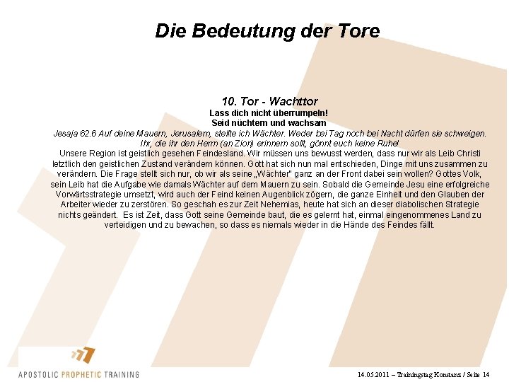 Die Bedeutung der Tore 10. Tor - Wachttor Lass dich nicht überrumpeln! Seid nüchtern