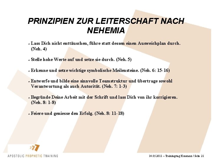 PRINZIPIEN ZUR LEITERSCHAFT NACH NEHEMIA Lass Dich nicht enttäuschen, führe statt dessen einen Ausweichplan