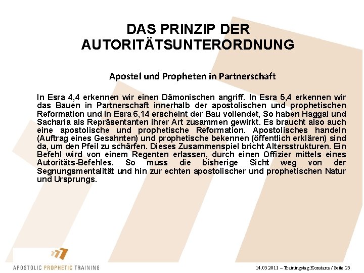 DAS PRINZIP DER AUTORITÄTSUNTERORDNUNG Apostel und Propheten in Partnerschaft In Esra 4, 4 erkennen