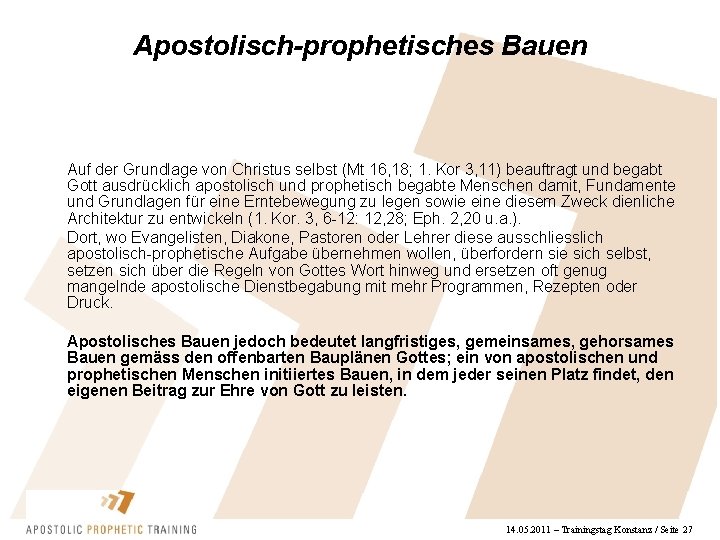 Apostolisch-prophetisches Bauen Auf der Grundlage von Christus selbst (Mt 16, 18; 1. Kor 3,