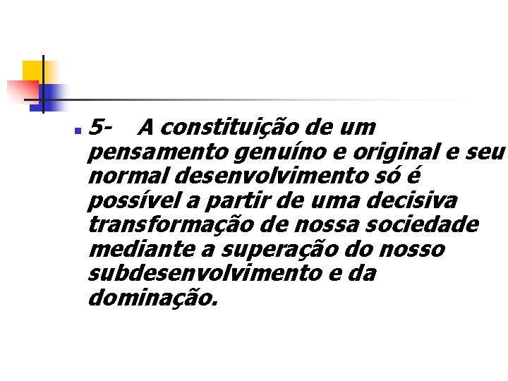 n 5 - A constituição de um pensamento genuíno e original e seu normal