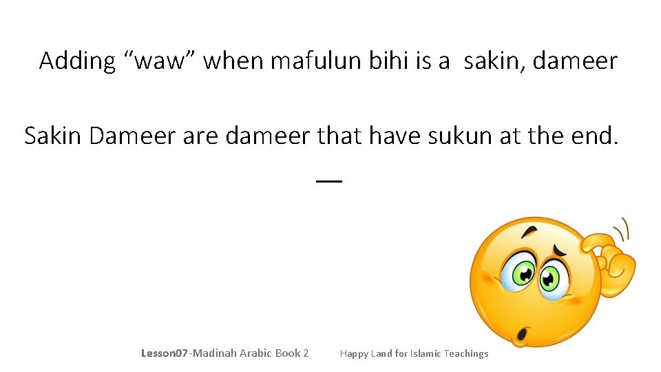 Adding “waw” when mafulun bihi is a sakin, dameer Sakin Dameer are dameer that