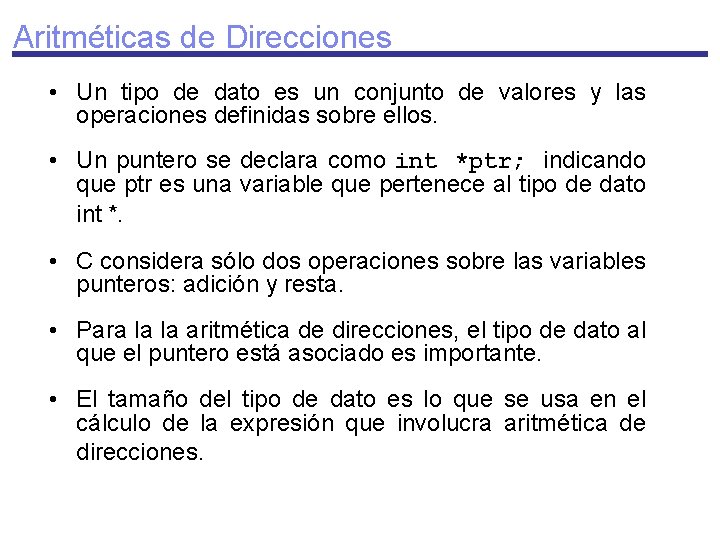 Aritméticas de Direcciones • Un tipo de dato es un conjunto de valores y