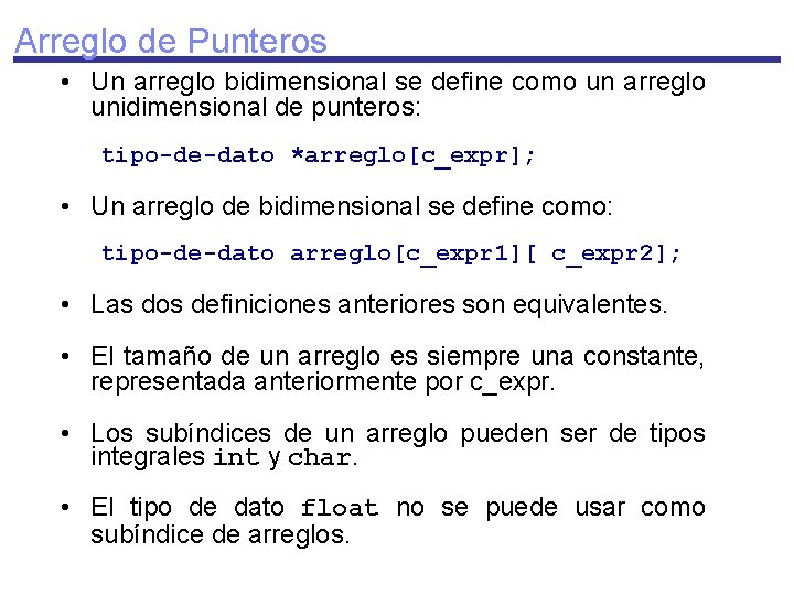 Arreglo de Punteros • Un arreglo bidimensional se define como un arreglo unidimensional de