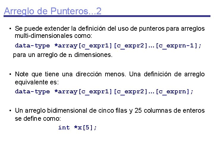 Arreglo de Punteros. . . 2 • Se puede extender la definición del uso