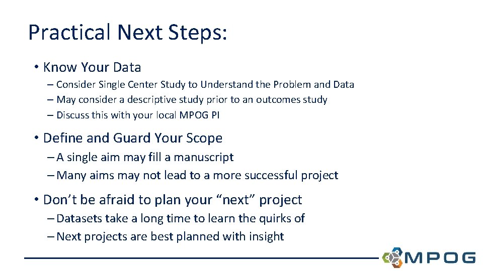 Practical Next Steps: • Know Your Data – Consider Single Center Study to Understand