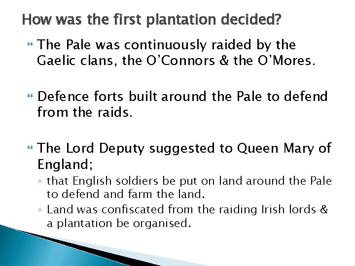How was the first plantation decided? The Pale was continuously raided by the Gaelic