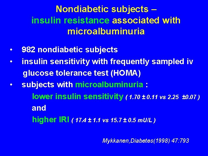 Nondiabetic subjects – insulin resistance associated with microalbuminuria • • • 982 nondiabetic subjects