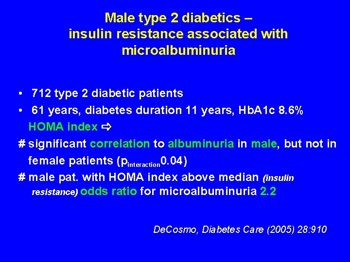 Male type 2 diabetics – insulin resistance associated with microalbuminuria • 712 type 2