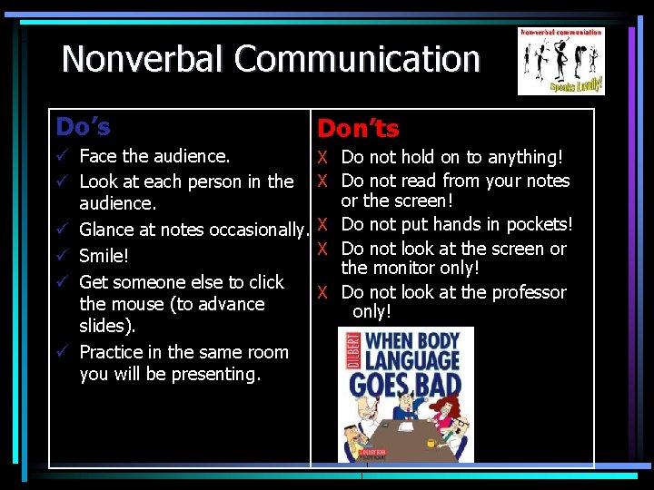 Nonverbal Communication Do’s Don’ts ü Face the audience. ü Look at each person in