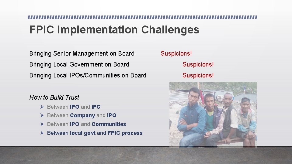 FPIC Implementation Challenges Bringing Senior Management on Board Suspicions! Bringing Local Government on Board